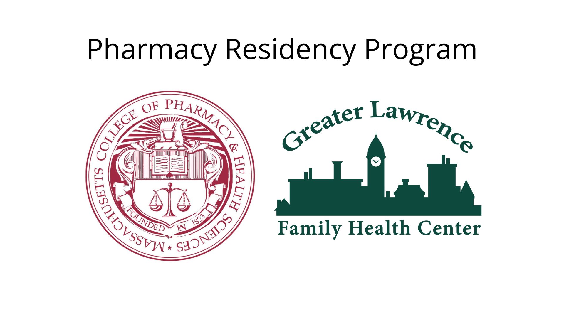Greater Lawrence Family Health Center has a Pharmacy Residency Program in partnership with MCPHS University.